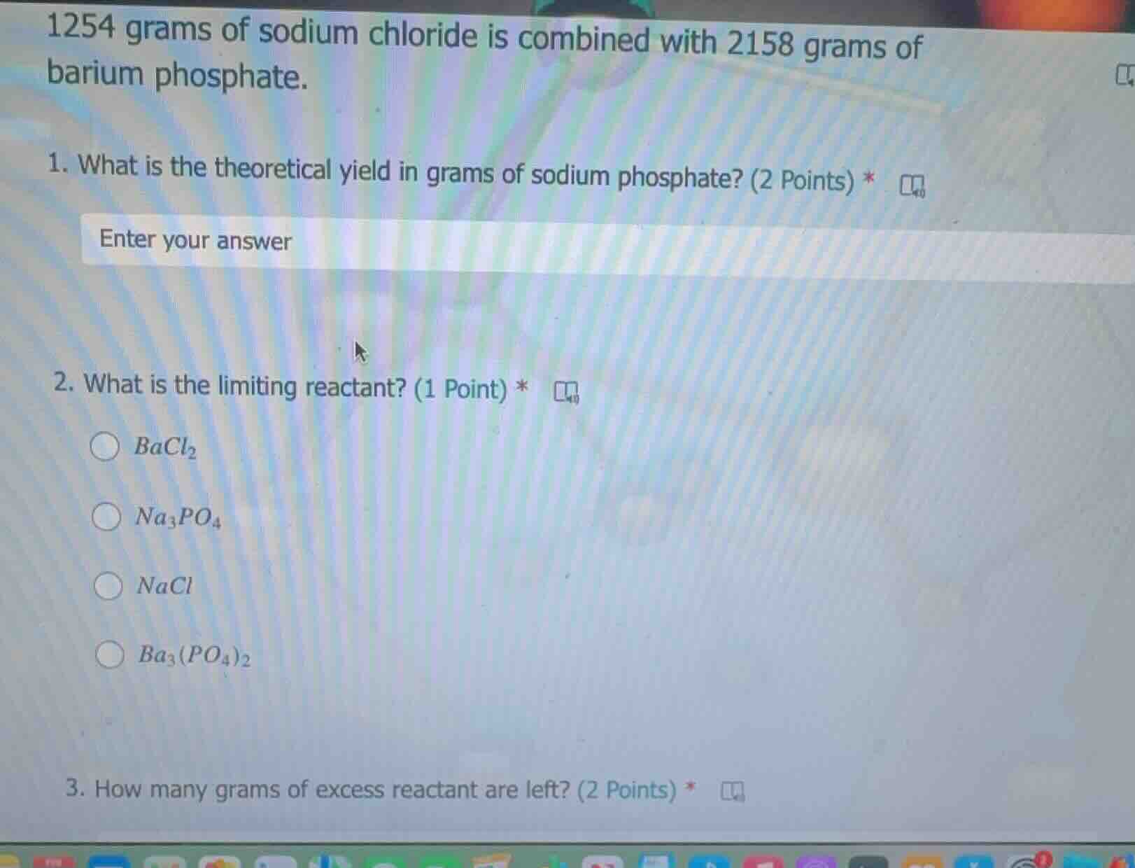 1254 grams of sodium chloride is combined with 2158 grams of barium pho…
