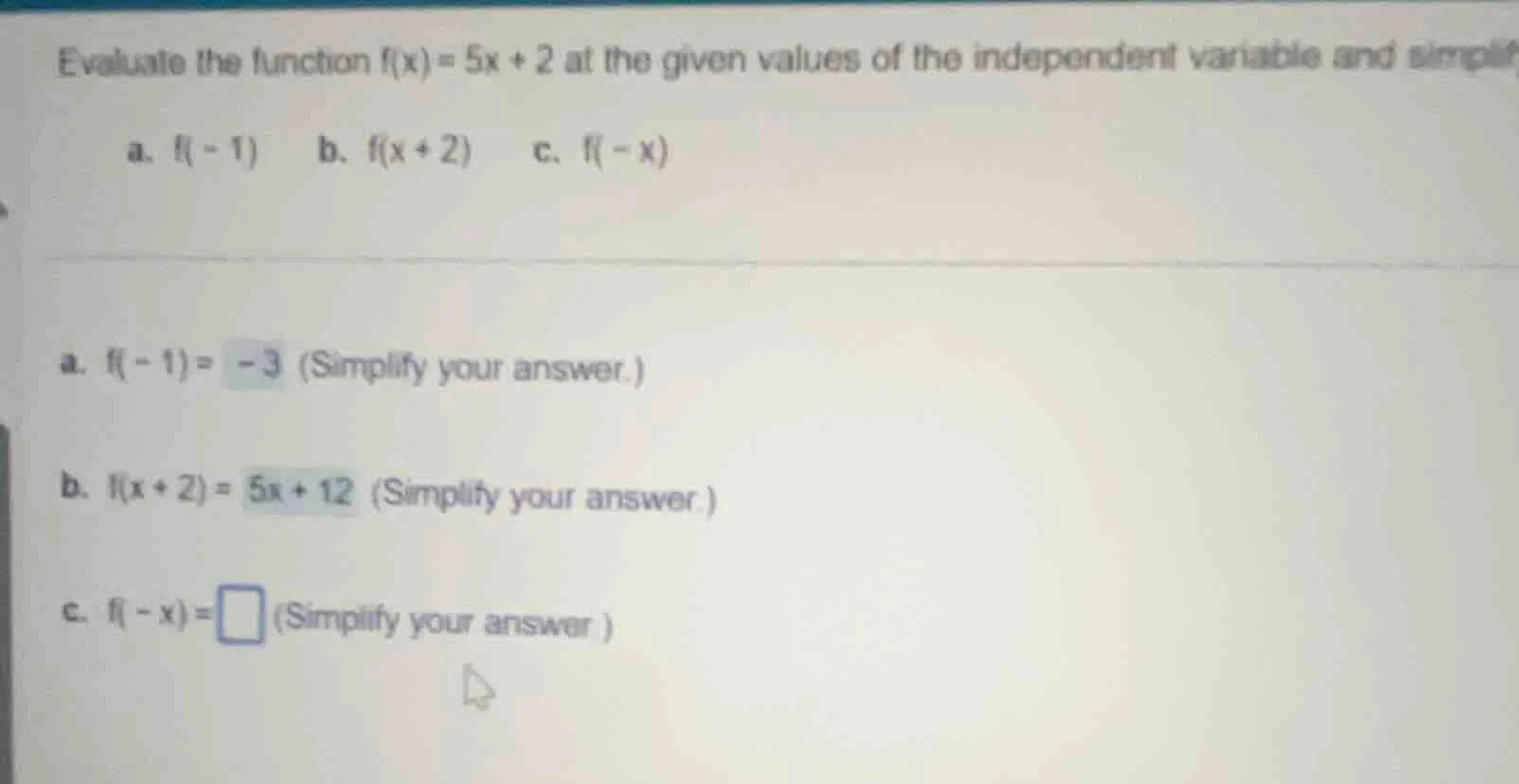 evaluate the function $f(x) = 5x + 2$ at the given values of the indepe…