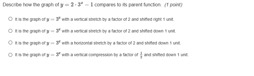 describe how the graph of $y = 2 \\cdot 3^x - 1$ compares to its parent…