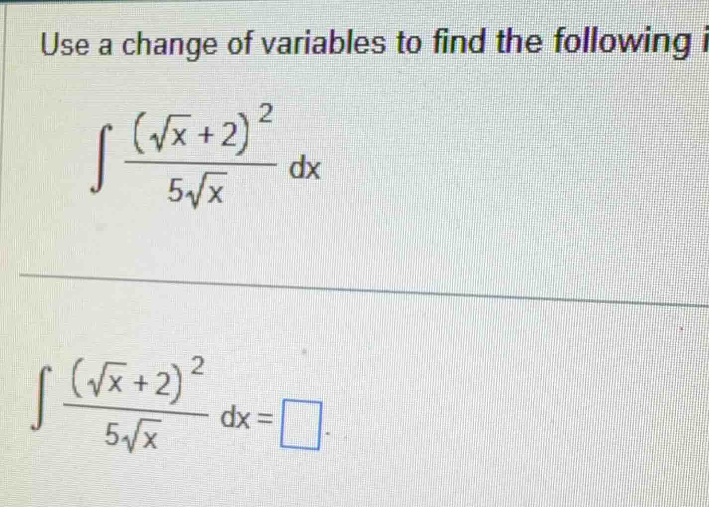 use a change of variables to find the following \\(\\int \\frac{(\\sqrt…