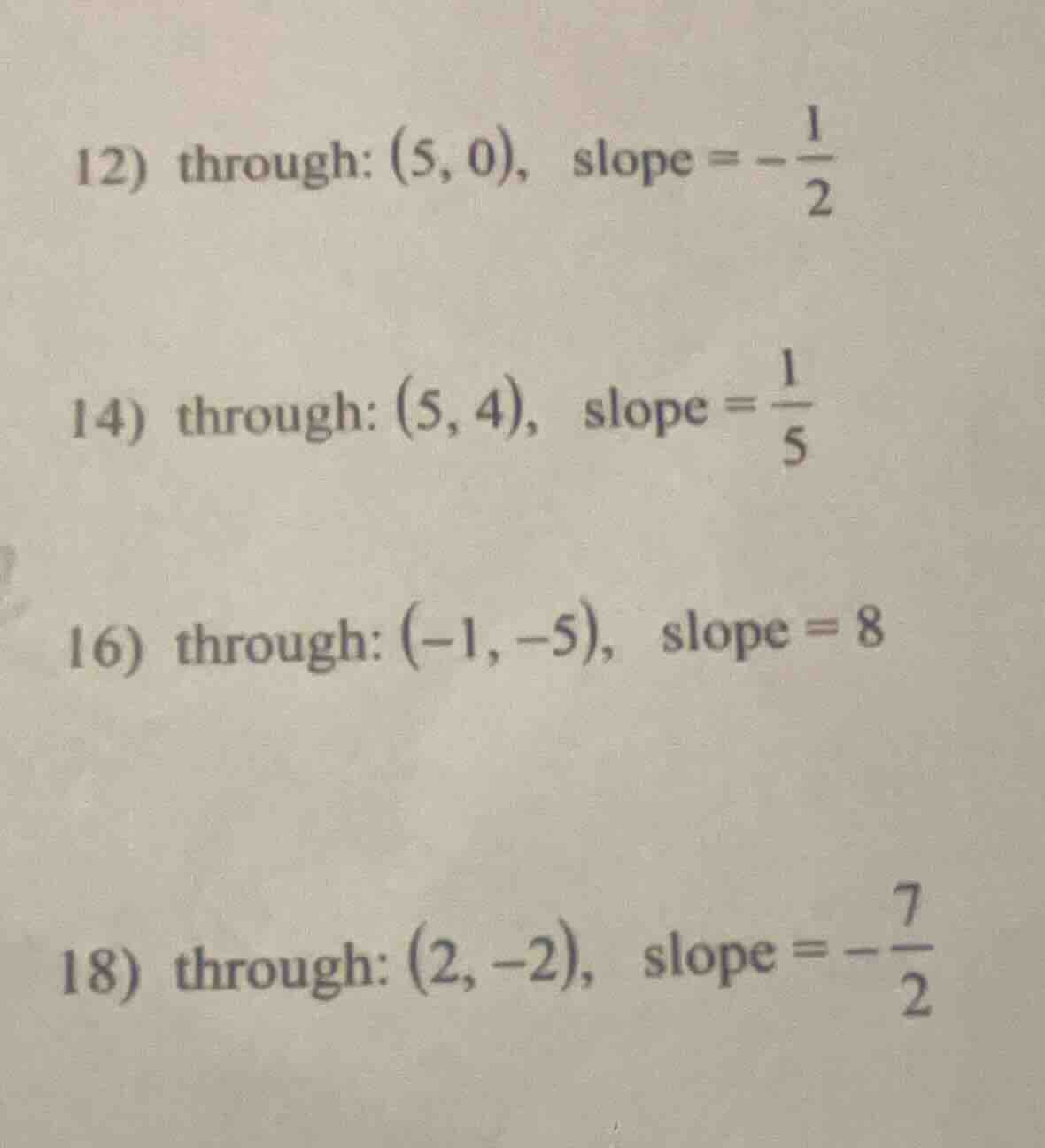 12) through: (5, 0), slope = -\\frac{1}{2} 14) through: (5, 4), slope =…