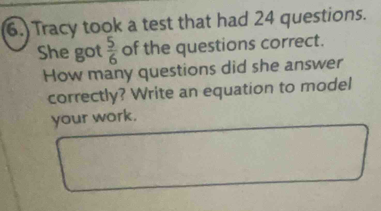 6. tracy took a test that had 24 questions. she got \\(\\frac{5}{6}\\) …