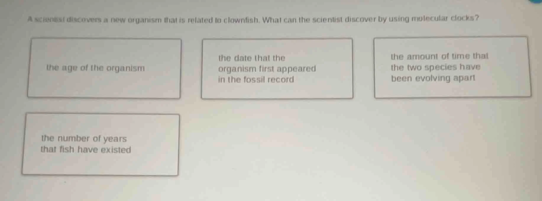 a scientist discovers a new organism that is related to clownfish. what…
