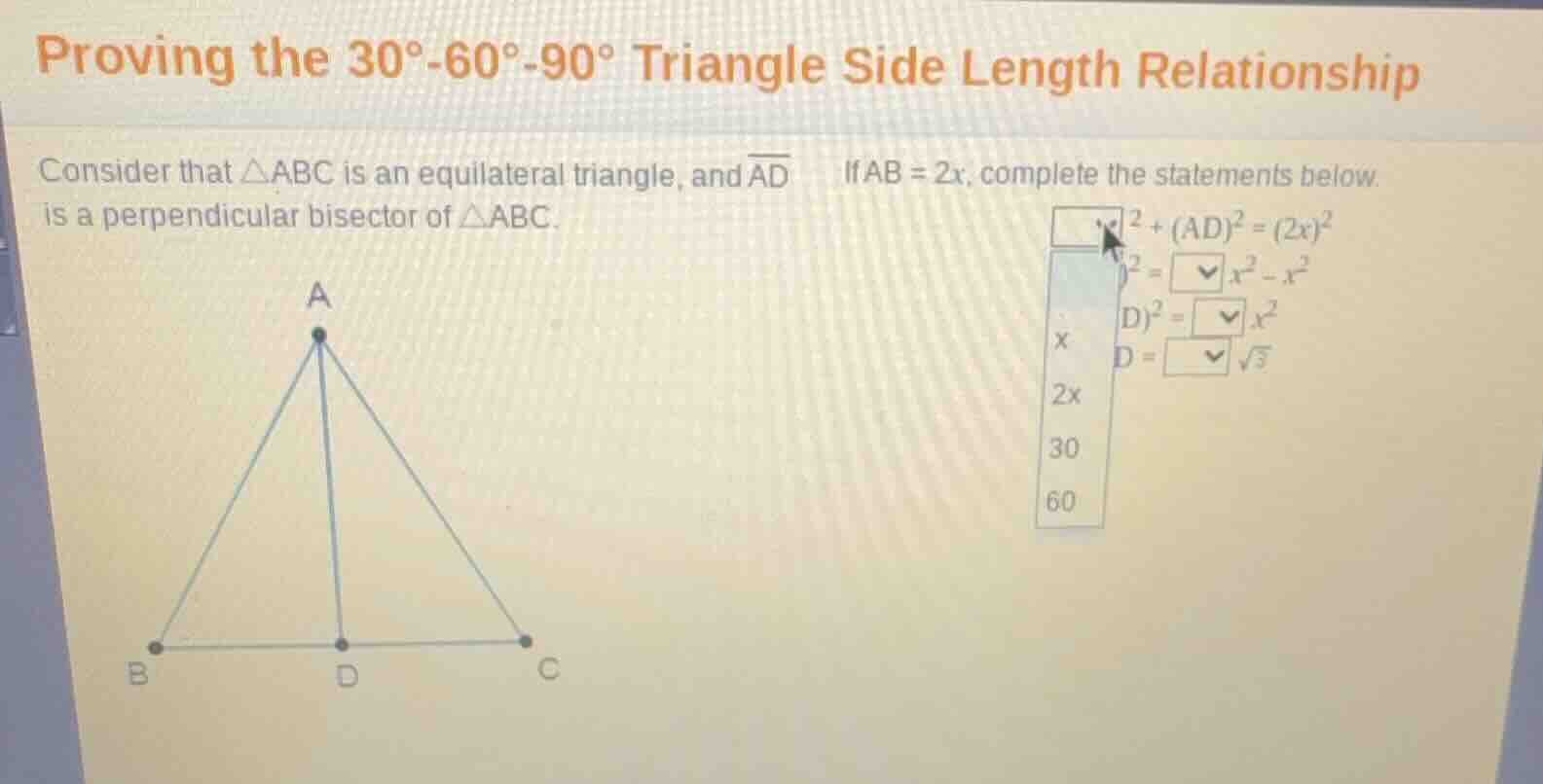 proving the 30°-60°-90° triangle side length relationship consider that…