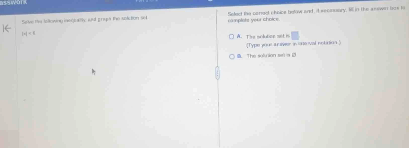 solve the following inequality, and graph the solution set. |x| < 6 sel…