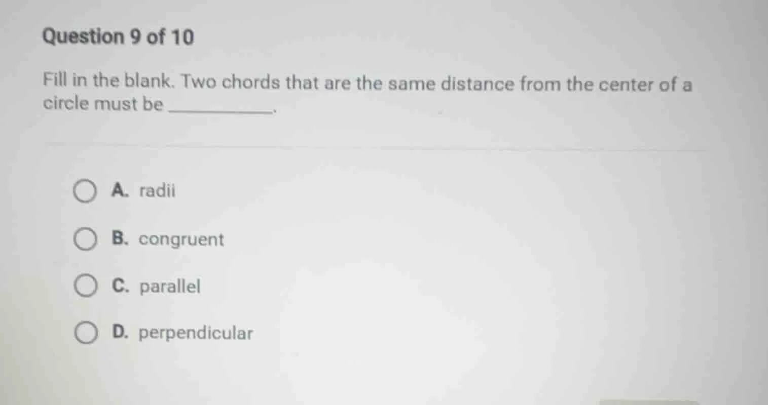 question 9 of 10 fill in the blank. two chords that are the same distan…