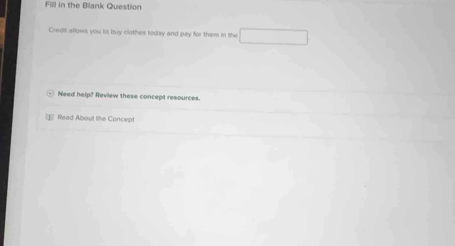 fill in the blank question credit allows you to buy clothes today and p…