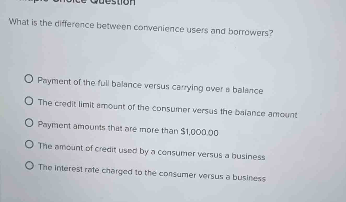 what is the difference between convenience users and borrowers? payment…