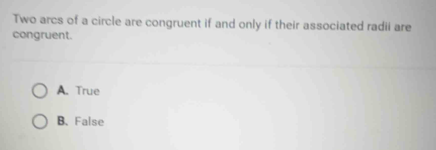 two arcs of a circle are congruent if and only if their associated radi…