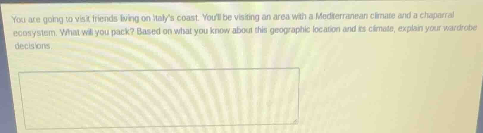 you are going to visit friends living on italy’s coast. you’ll be visit…