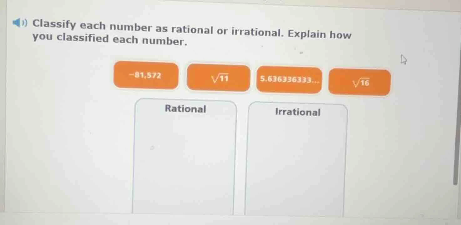 classify each number as rational or irrational. explain how you classif…