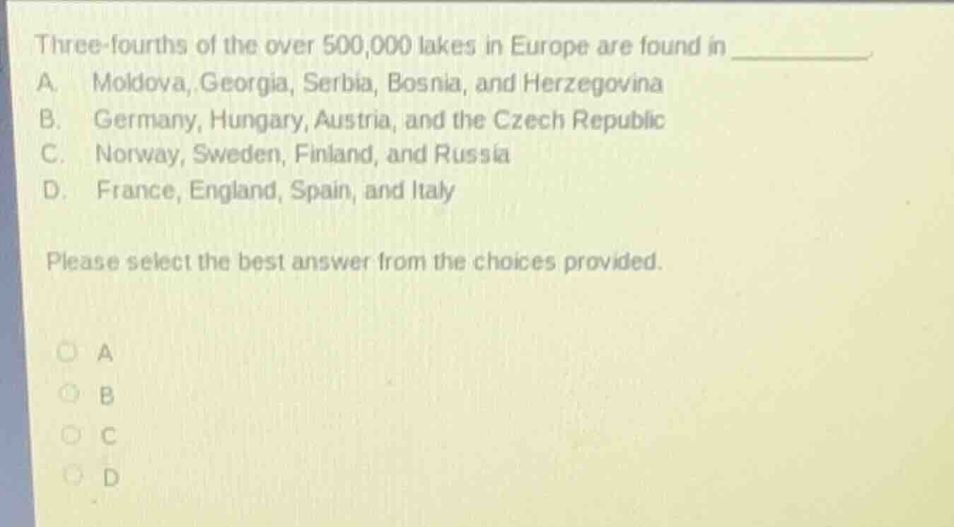 three - fourths of the over 500,000 lakes in europe are found in ______…