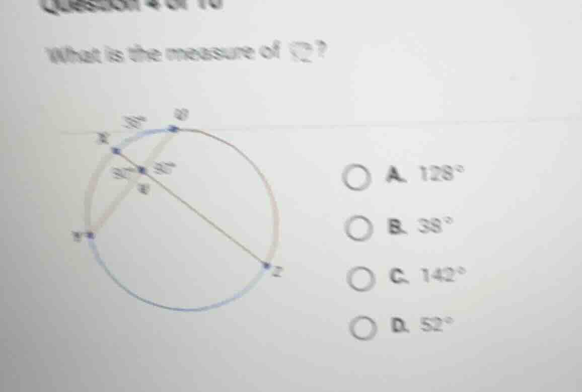 what is the measure of a. 128° b. 38° c. 142° d. 52°