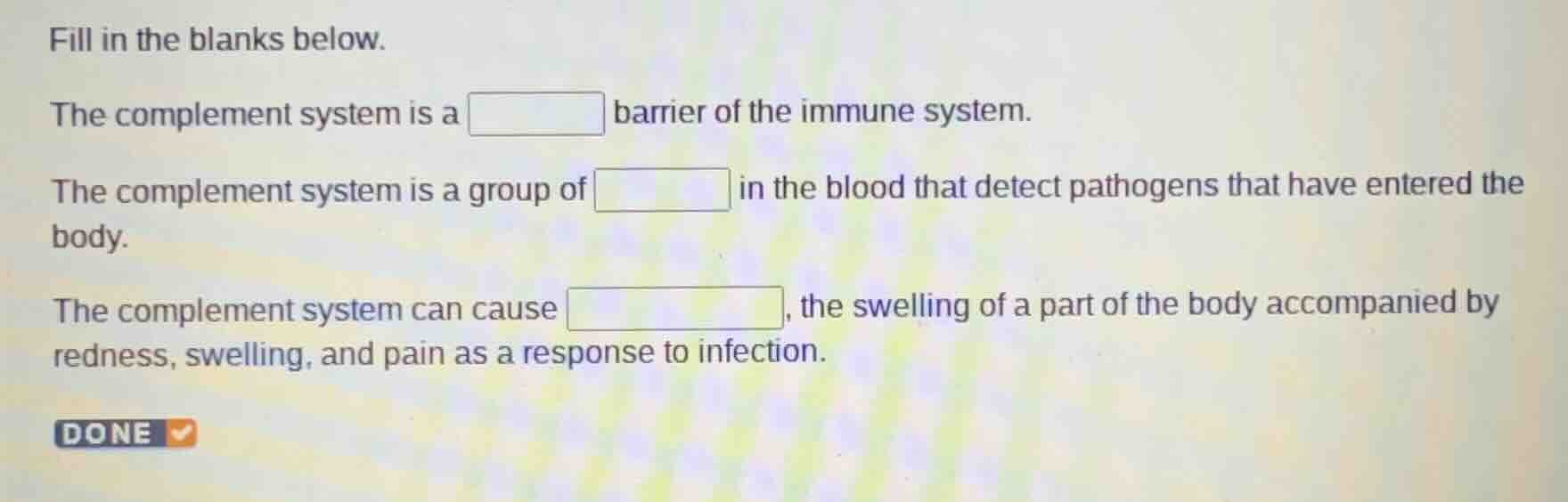 fill in the blanks below. the complement system is a \boxed{} barrier o…
