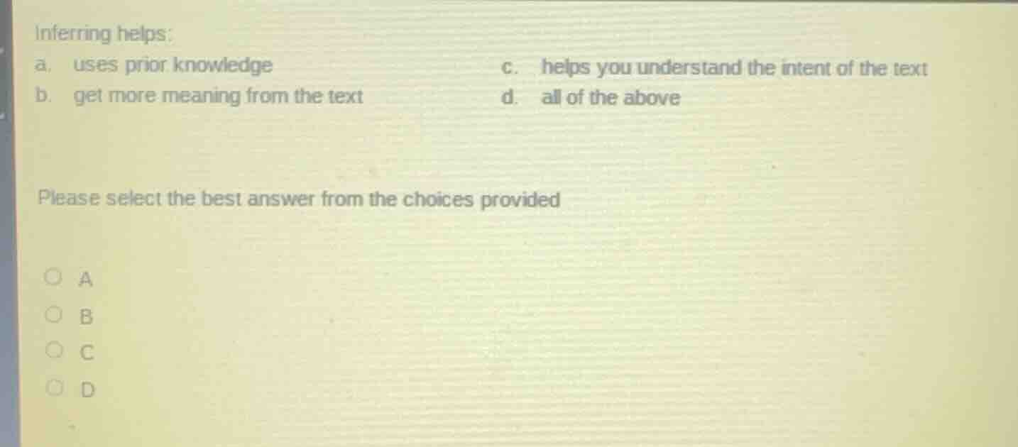 inferring helps: a. uses prior knowledge \tc. helps you understand the …