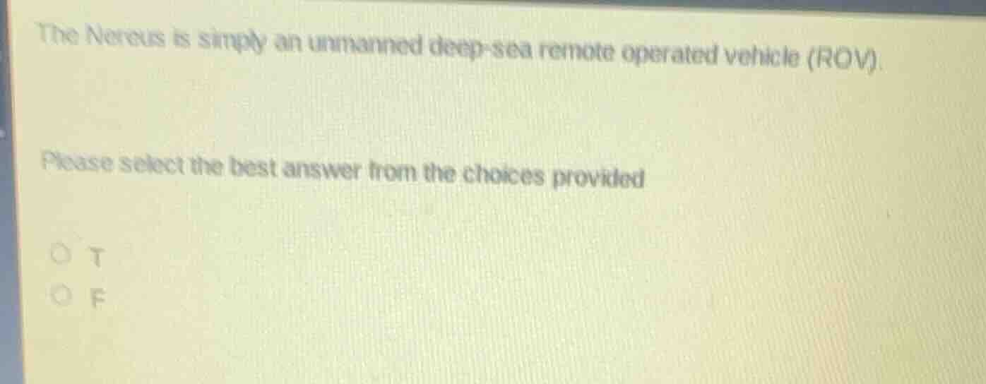 the nereus is simply an unmanned deep-sea remote operated vehicle (rov)…