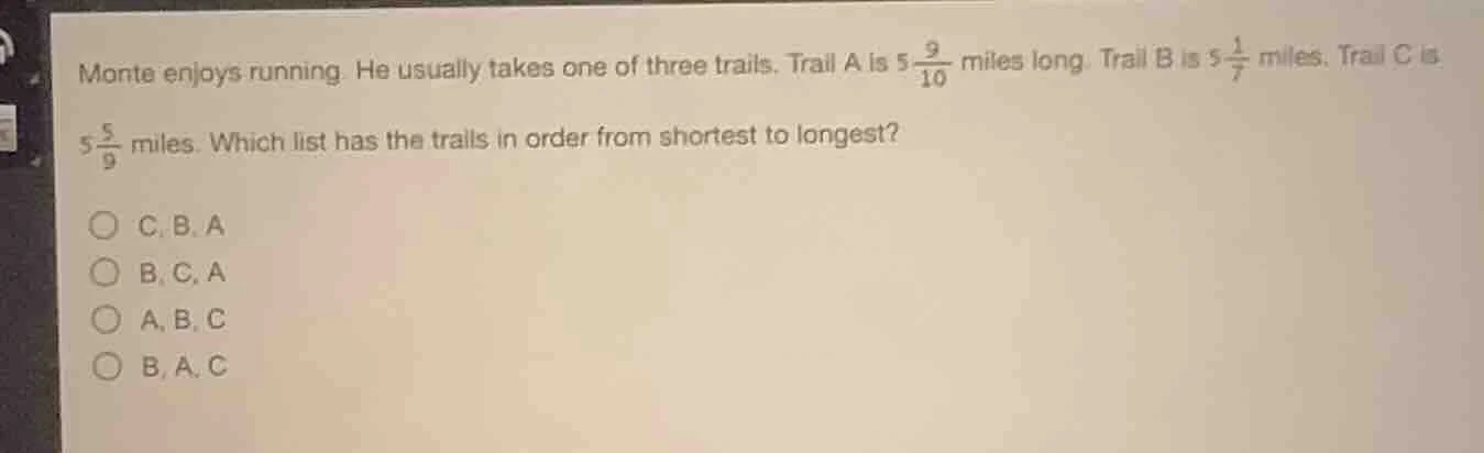 monte enjoys running. he usually takes one of three trails. trail a is …