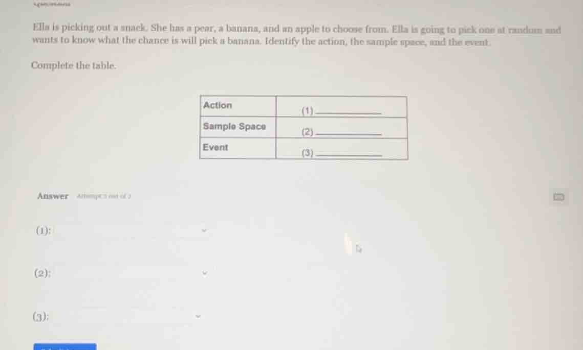 ella is picking out a snack. she has a pear, a banana, and an apple to …