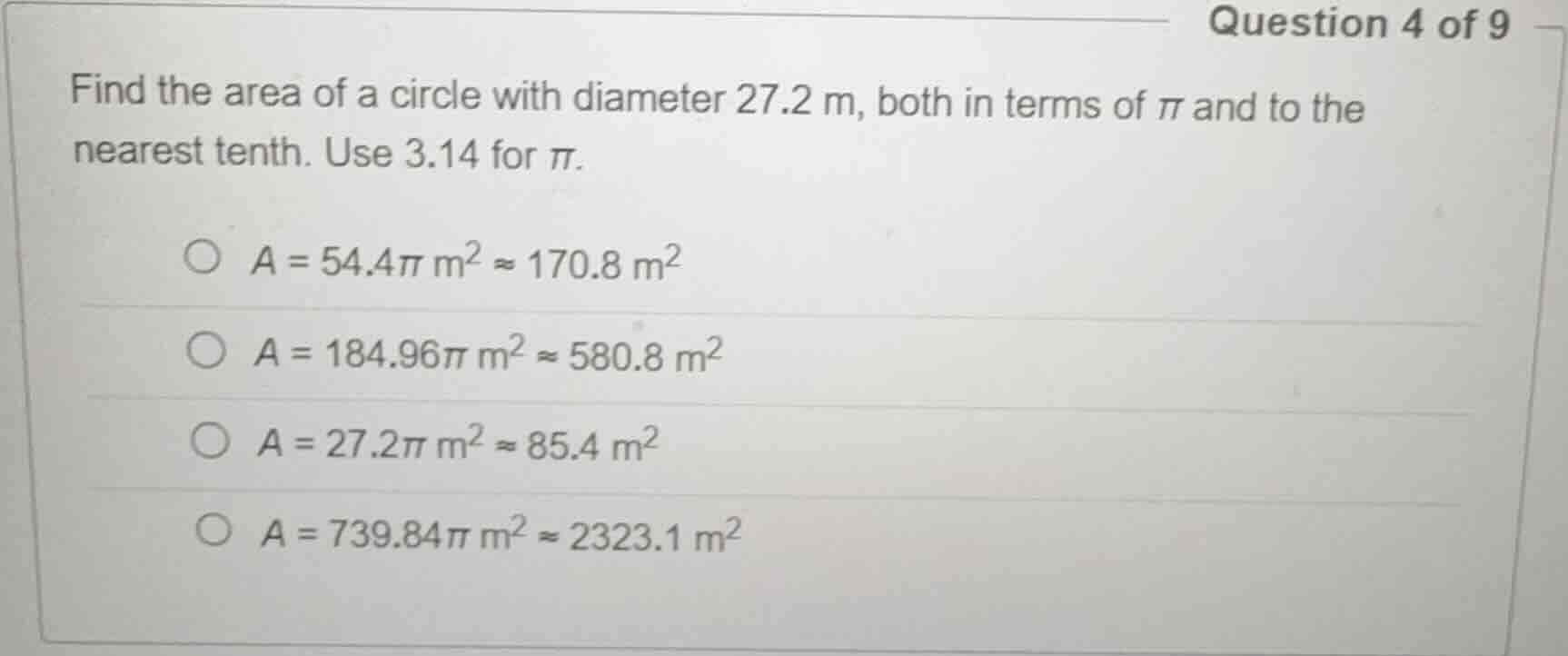 question 4 of 9 find the area of a circle with diameter 27.2 m, both in…