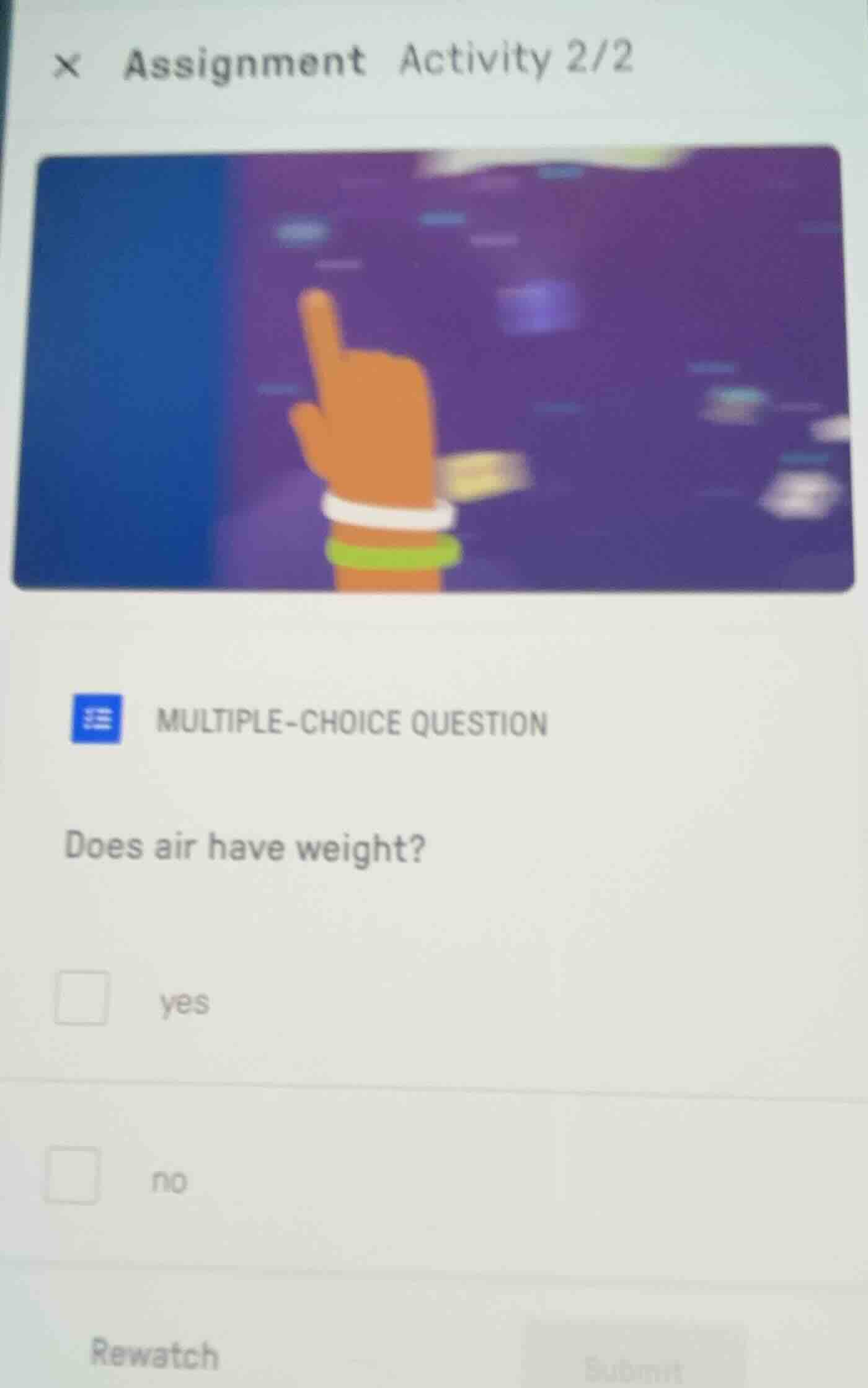 multiple-choice question does air have weight? yes no rewatch submit