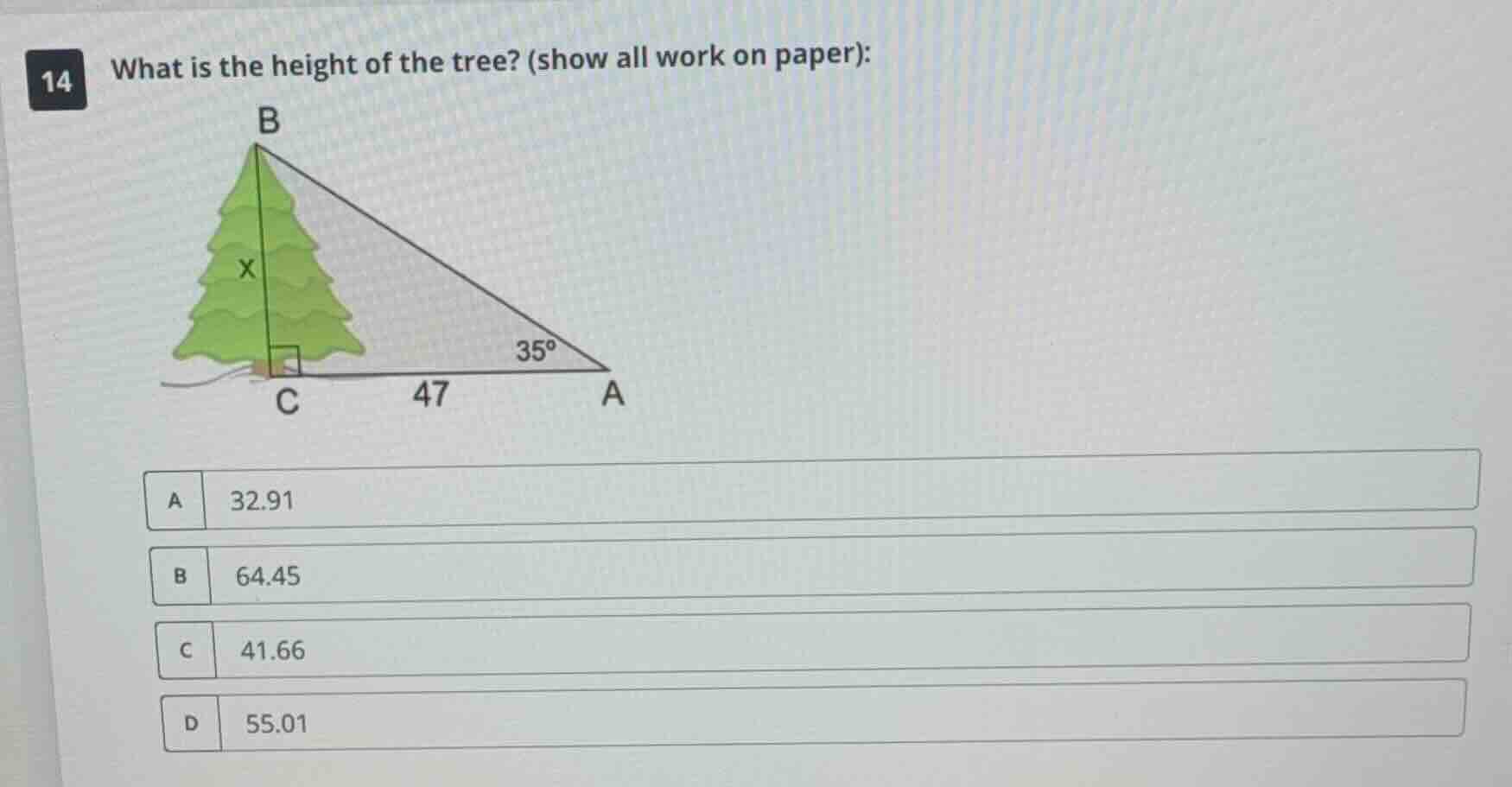 14 what is the height of the tree? (show all work on paper): a 32.91 b …