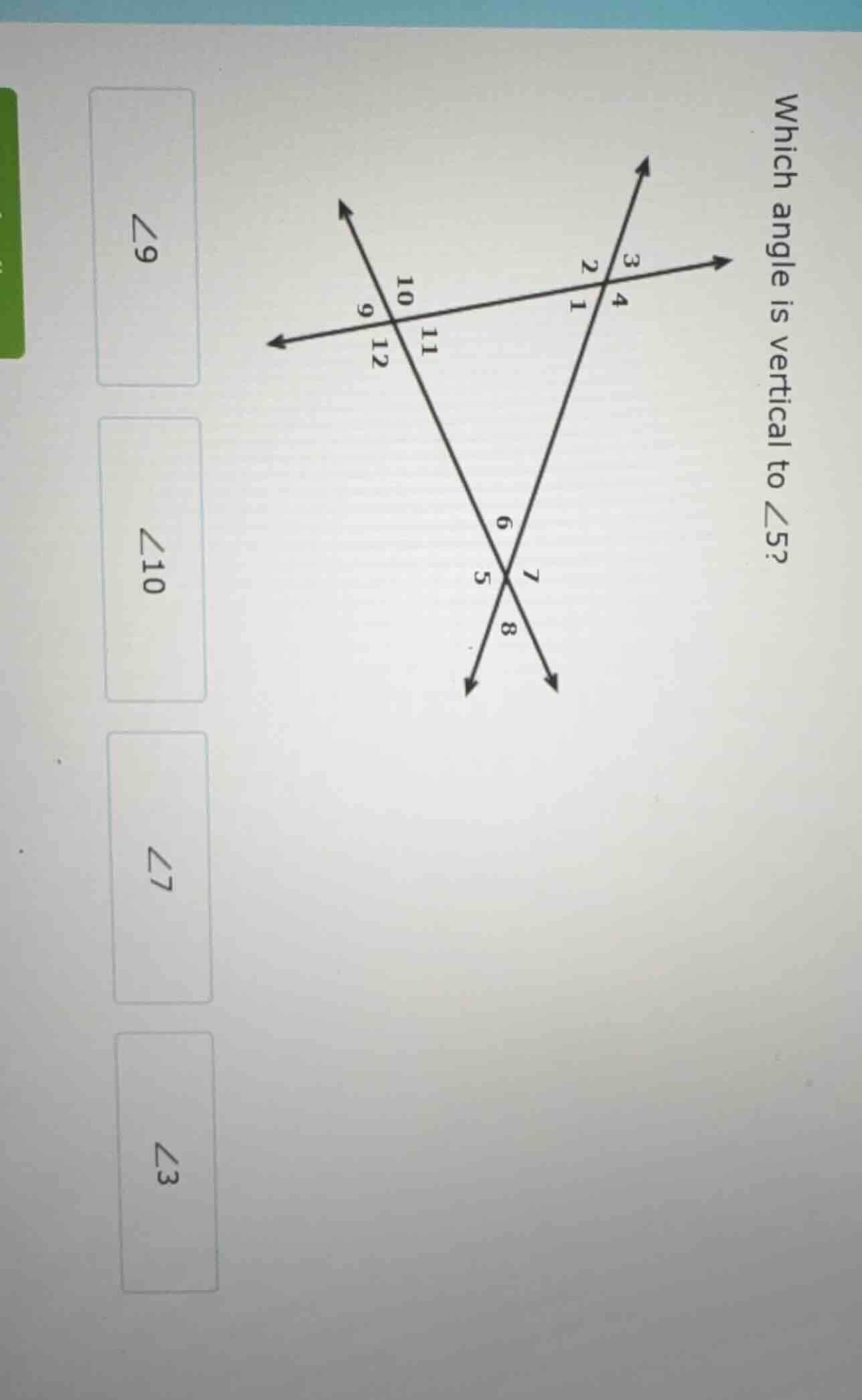 which angle is vertical to ∠5? ∠9, ∠10, ∠7, ∠3 (with a diagram of inter…