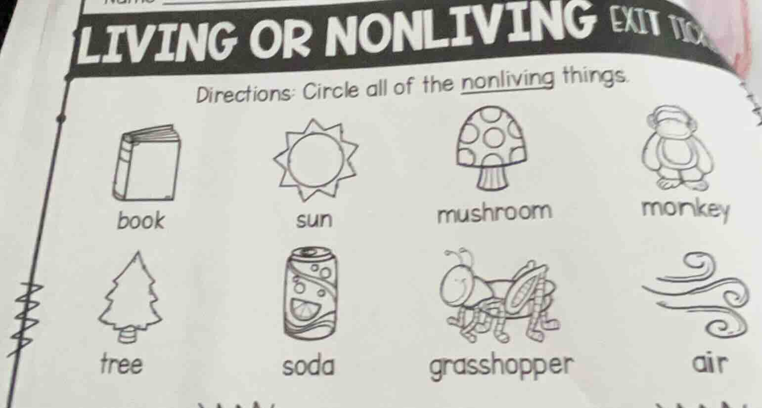 living or nonliving exit tick directions: circle all of the nonliving t…