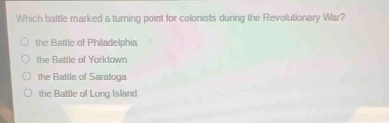 which battle marked a turning point for colonists during the revolution…