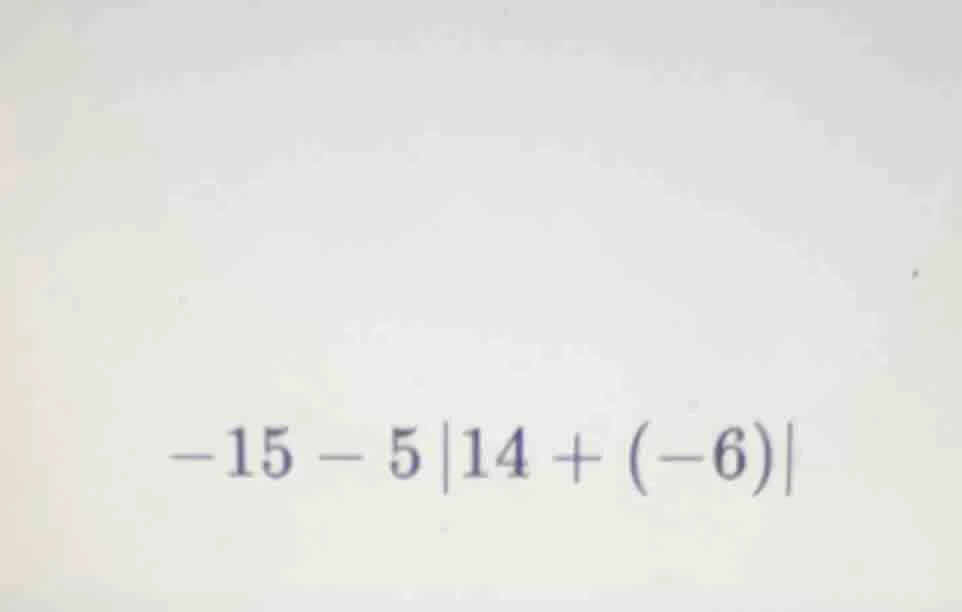 -15 - 5|14 + (-6)|