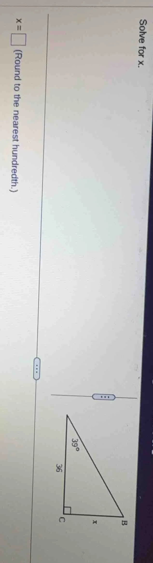 solve for x. x = \\square (round to the nearest hundredth.) (the image …