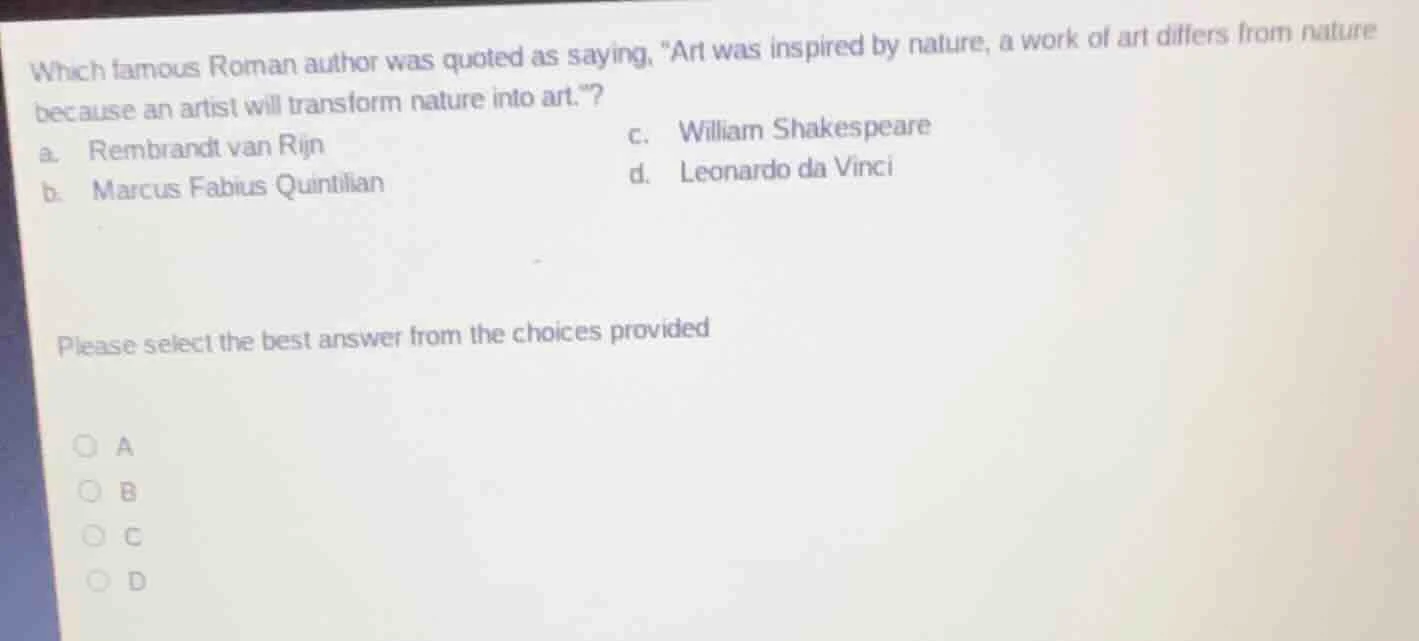 which famous roman author was quoted as saying, \art was inspired by na…