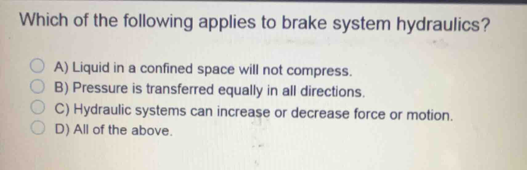 which of the following applies to brake system hydraulics? a) liquid in…