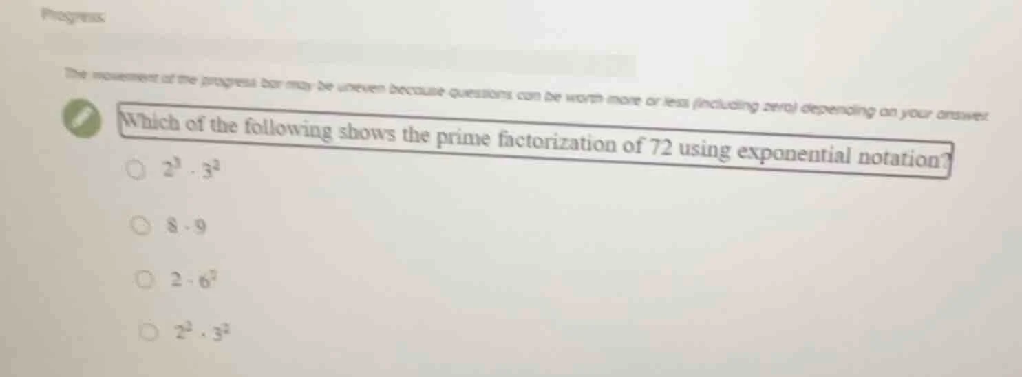 which of the following shows the prime factorization of 72 using expone…