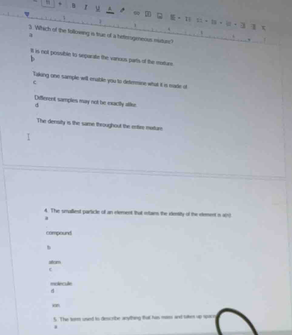 3. which of the following is true of a heterogeneous mixture? a it is n…