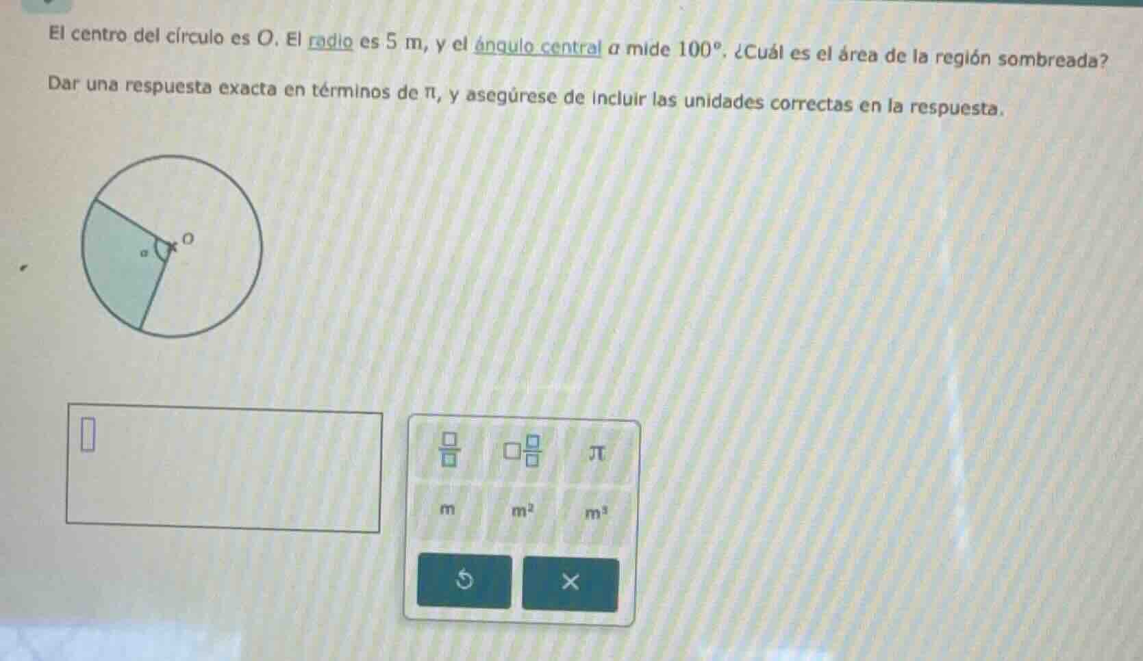 el centro del círculo es o. el radio es 5 m, y el ángulo central a mide…