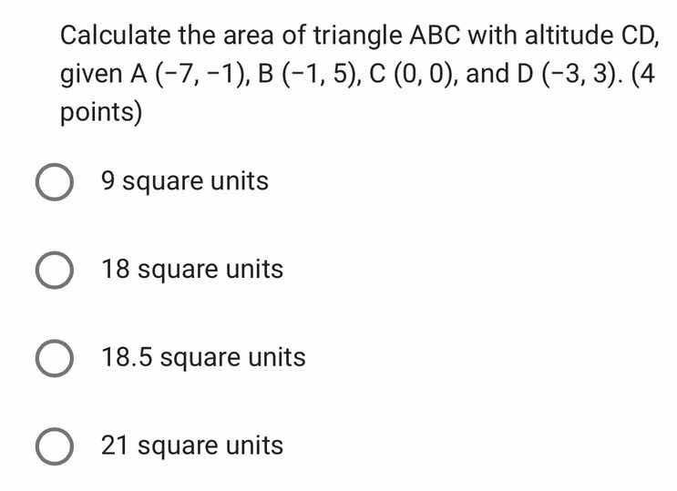 calculate the area of triangle abc with altitude cd, given a (-7, -1), …