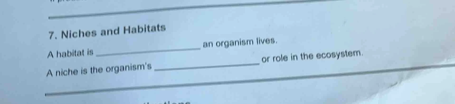 7. niches and habitats a habitat is _________________ an organism lives…