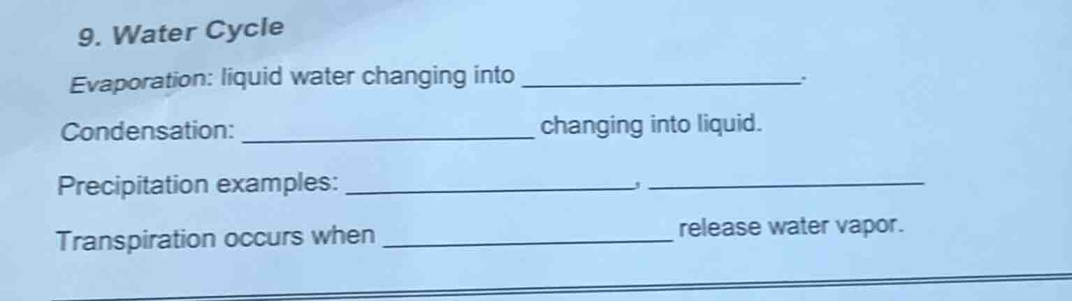 9. water cycle evaporation: liquid water changing into ______________. …