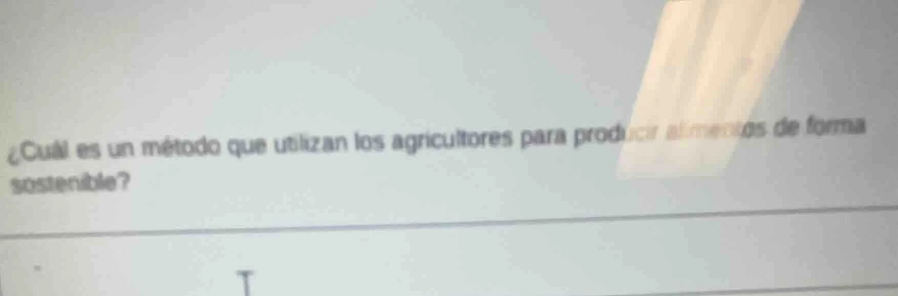 ¿cuál es un método que utilizan los agricultores para producir alimento…