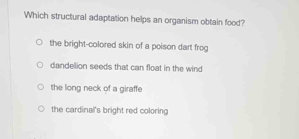 which structural adaptation helps an organism obtain food? the bright -…