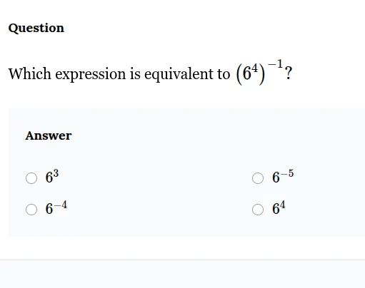 question which expression is equivalent to ((6^{4})^{-1})? answer (6^{3…