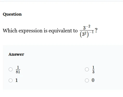 question which expression is equivalent to \\(\frac{3^{-2}}{(3^2)^{-1}}…