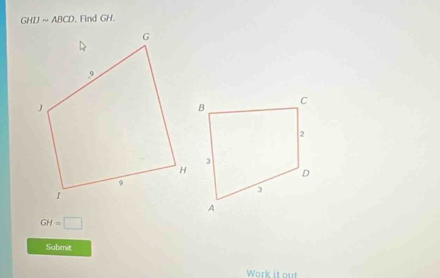 ghij ~ abcd. find gh. gh = submit work it out