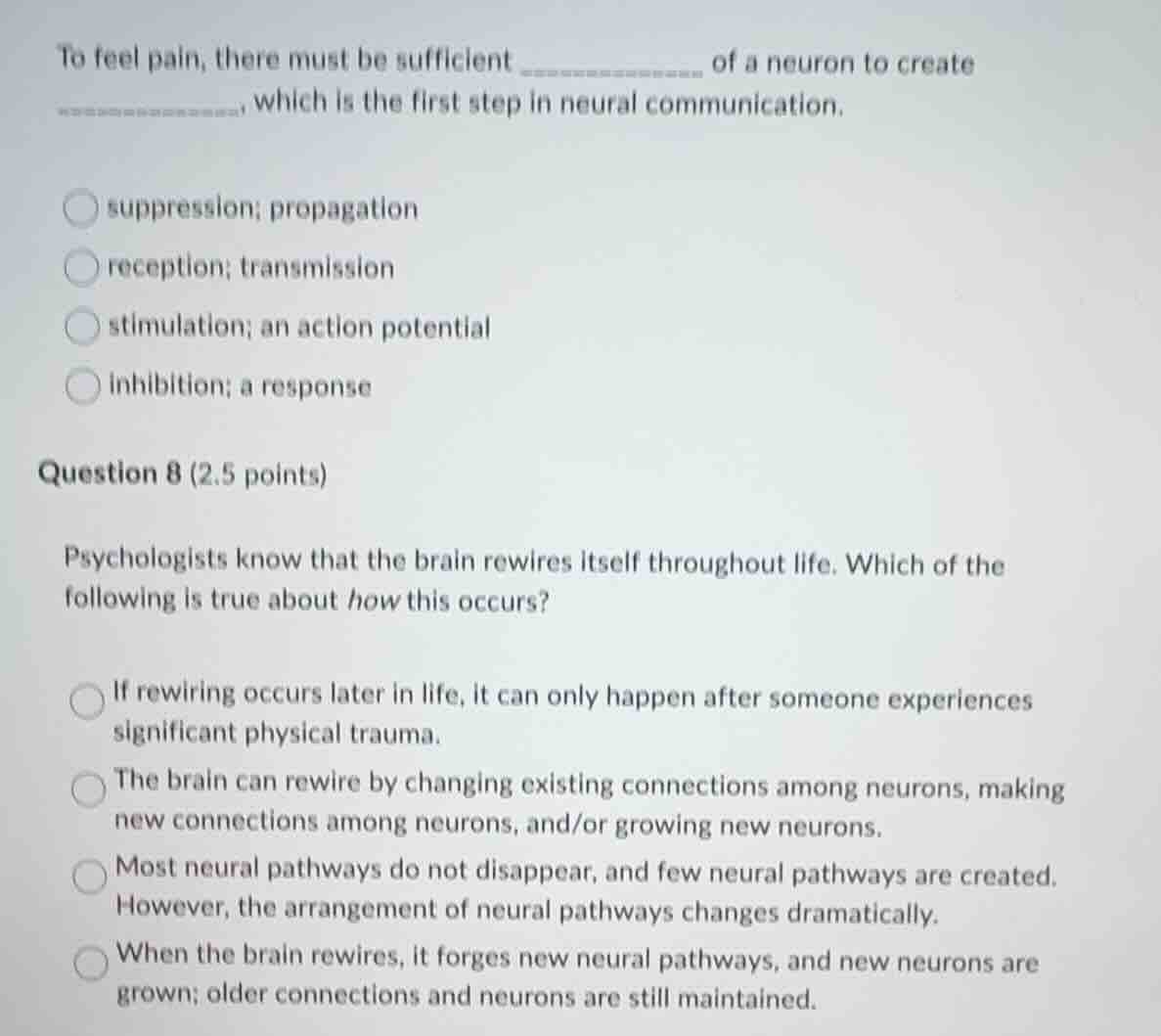 to feel pain, there must be sufficient of a neuron to create , which is…