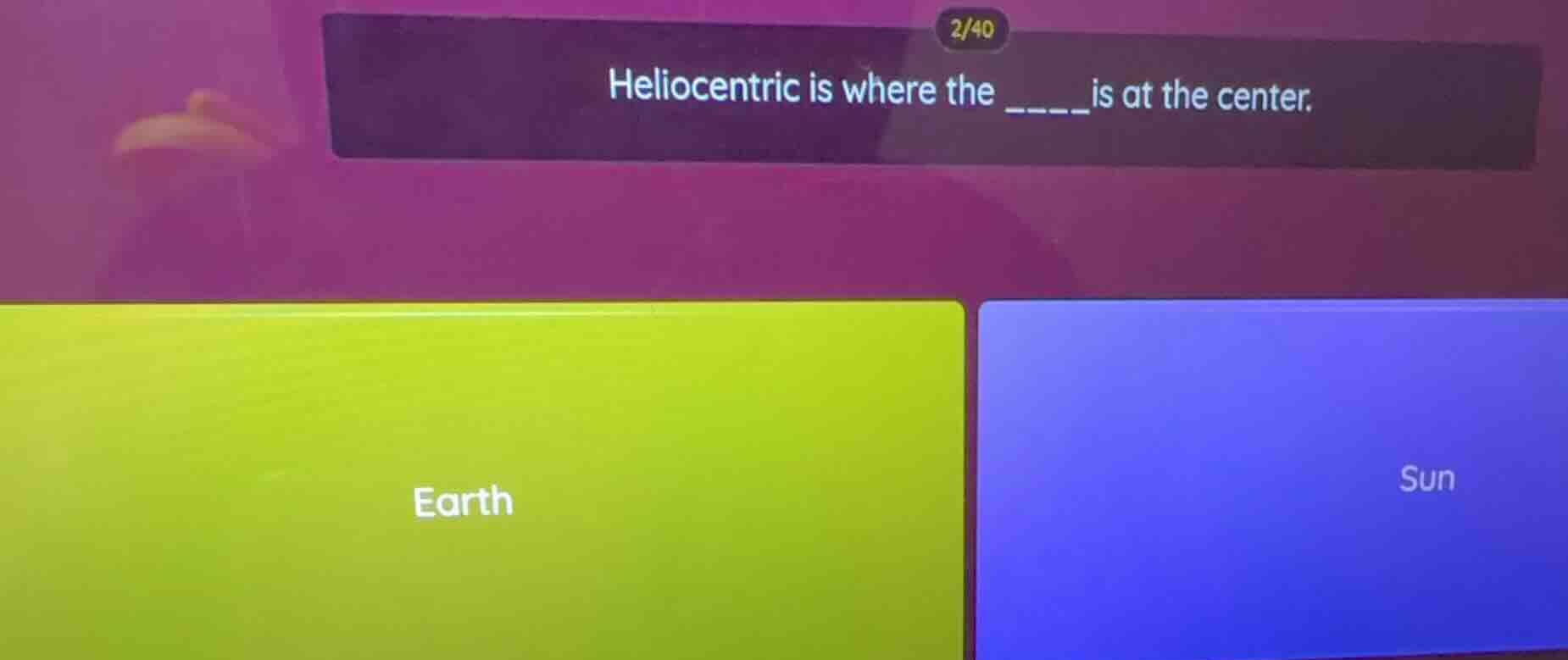 heliocentric is where the ______ is at the center. earth sun