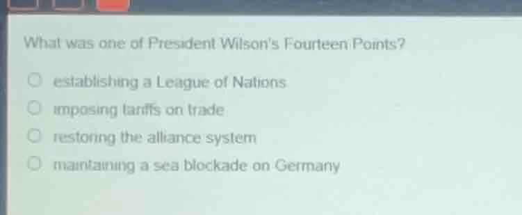 what was one of president wilsons fourteen points? establishing a leagu…