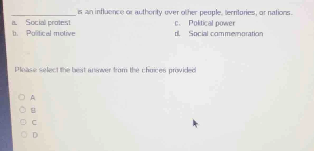 __________ is an influence or authority over other people, territories,…