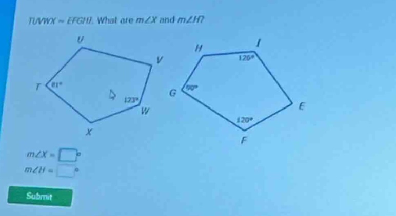 tuvwx ≅ efghi. what are m∠x and m∠h? m∠x = \\(\\square\\)° m∠h = \\(\\s…