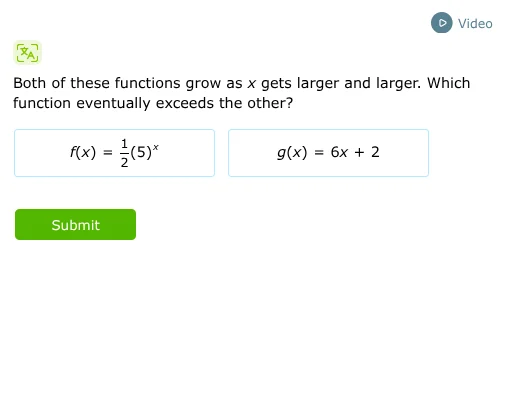 both of these functions grow as x gets larger and larger. which functio…