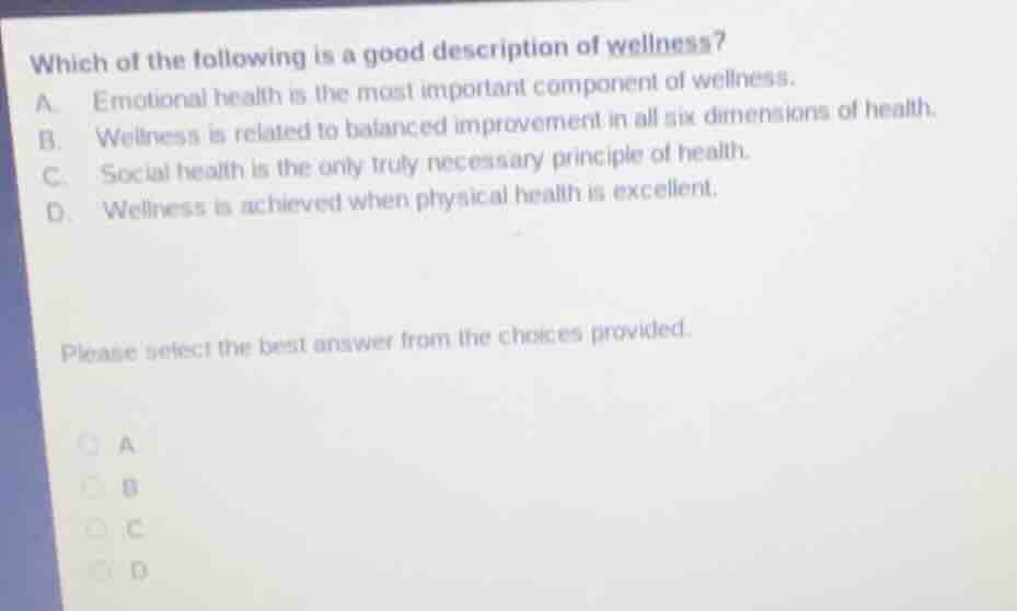 which of the following is a good description of wellness? a. emotional …